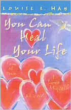 You Can Heal Your Life - Louise Hay